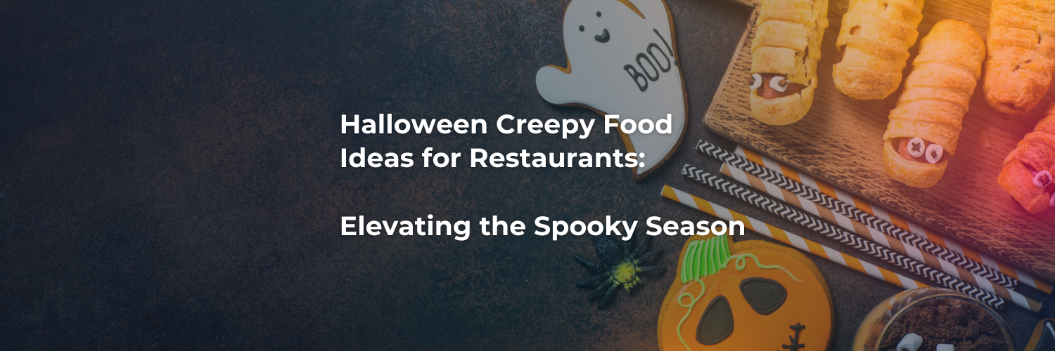 Halloween Creepy Food Ideas for Restaurants: Elevating the Spooky Season