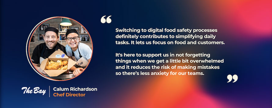 Quote from The Bay about the perks of digital food safety for mental health in hospitality