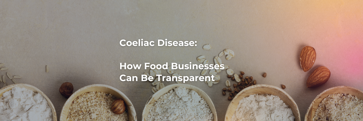 Coeliac Disease: How Food Businesses Can Be Transparent