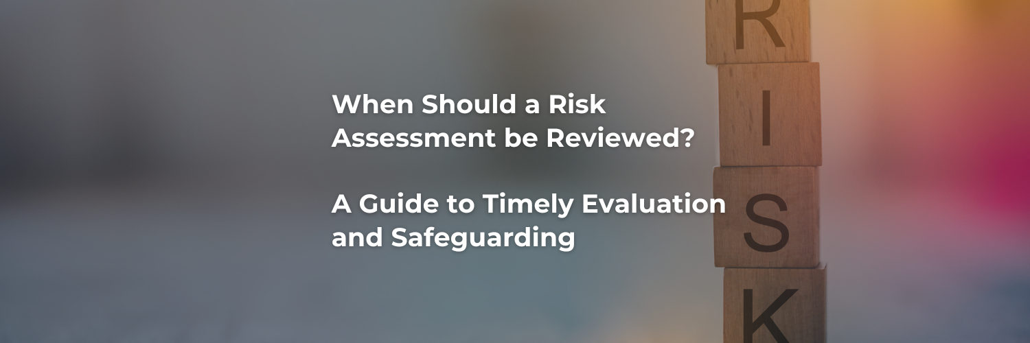 How Often Should A Risk Assessment Be Reviewed