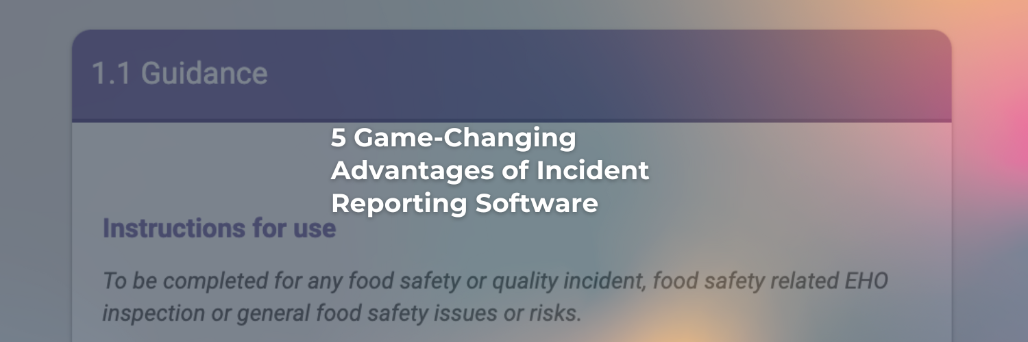 Image of our Food Safety Incident Form on our Incident Reporting Software, with blog title overlayed on top